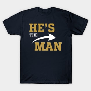 He's The Man T-Shirt